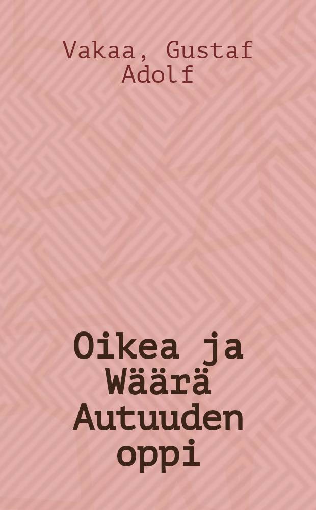 Oikea ja Wäärä Autuuden oppi