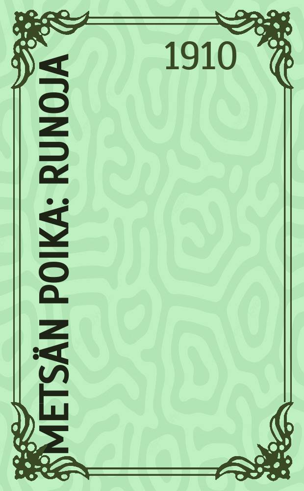 Metsän poika : Runoja