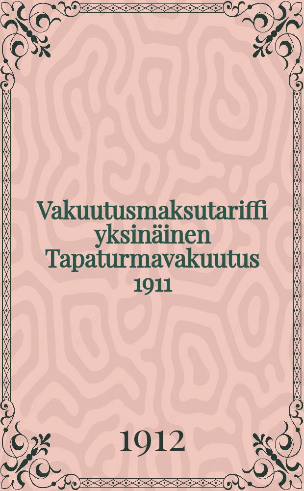 Vakuutusmaksutariffi yksinäinen Tapaturmavakuutus 1911