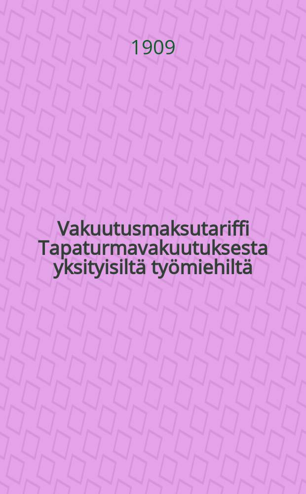 Vakuutusmaksutariffi Tapaturmavakuutuksesta yksityisiltä työmiehiltä