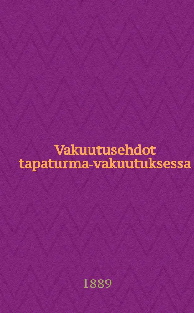 Vakuutusehdot tapaturma-vakuutuksessa
