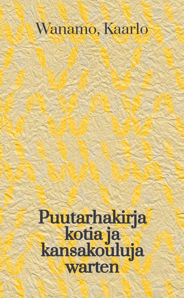Puutarhakirja kotia ja kansakouluja warten