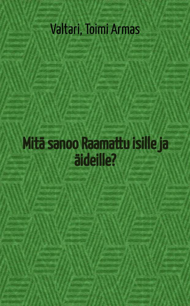 Mitä sanoo Raamattu isille ja äideille?