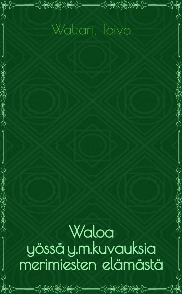 Waloa yössä y.m.kuvauksia merimiesten elämästä