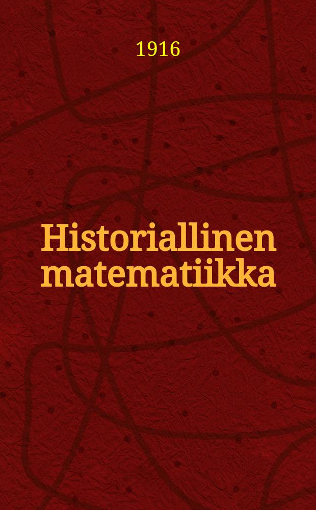 Historiallinen matematiikka : Valmistava oppijakso. 3 : Kirjainlasku