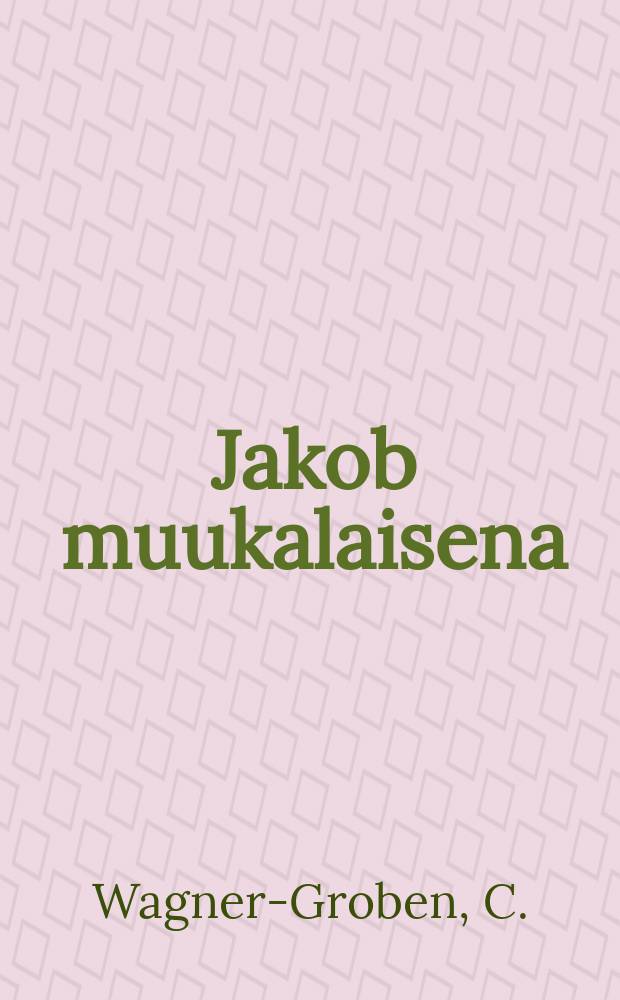 Jakob muukalaisena