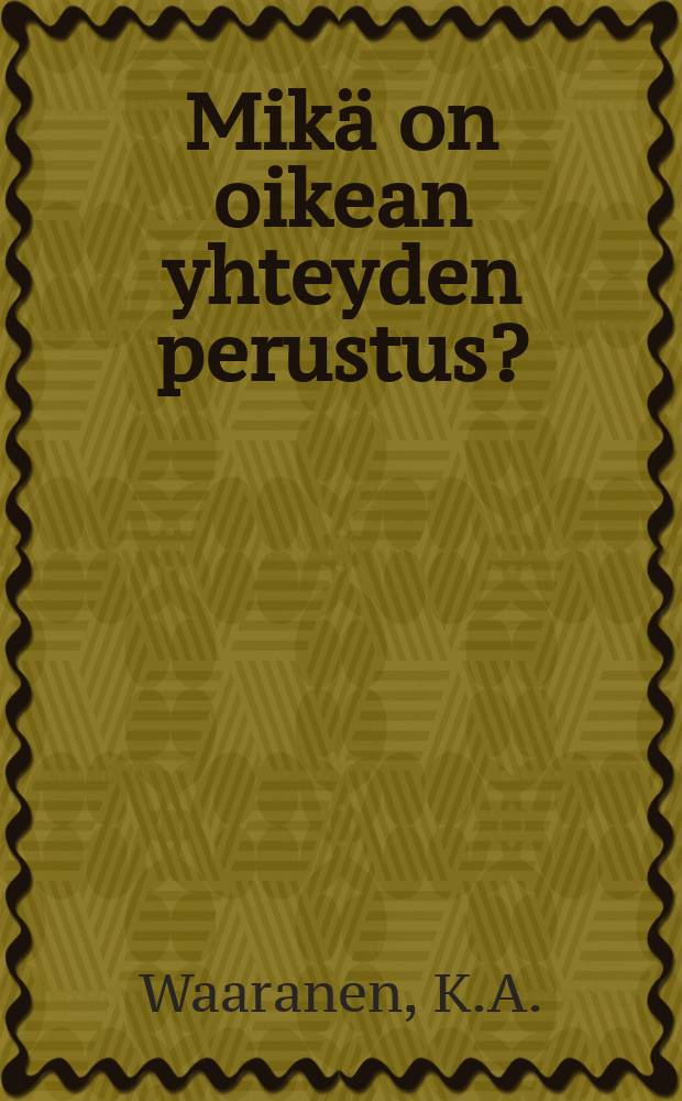 Mikä on oikean yhteyden perustus? : Eli miten jumaluusoppineetmeillä tulkitsevat pyhää Raamattua