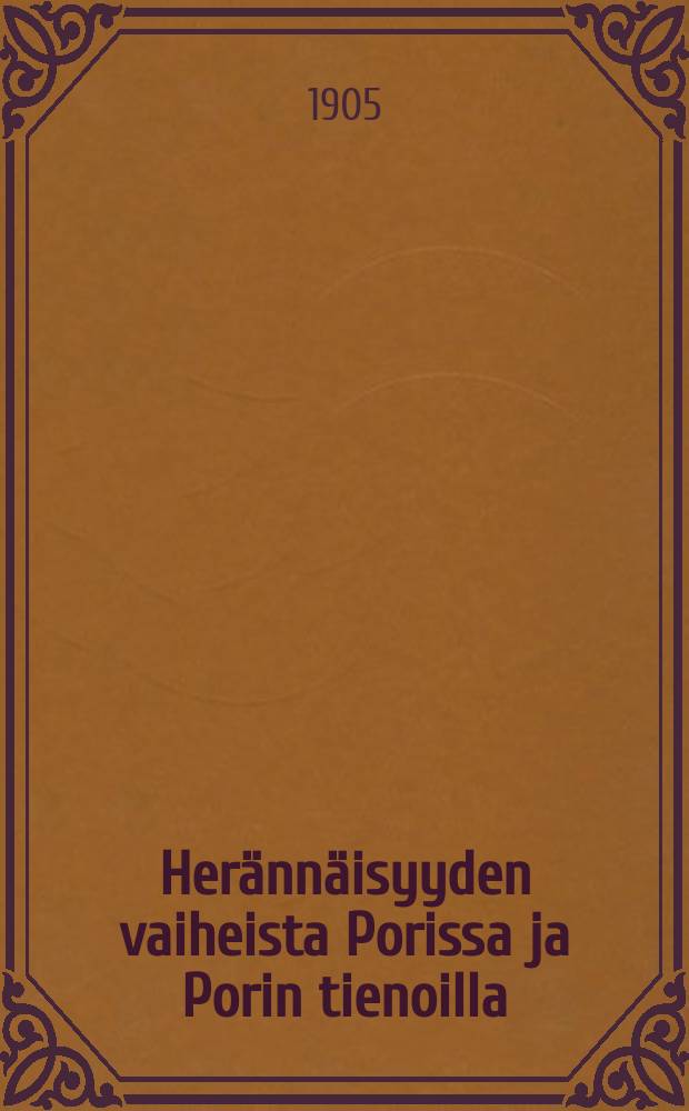 Herännäisyyden vaiheista Porissa ja Porin tienoilla
