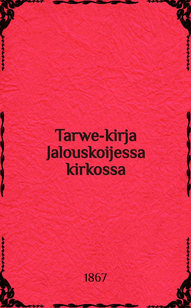 Tarwe-kirja Jalouskoijessa kirkossa