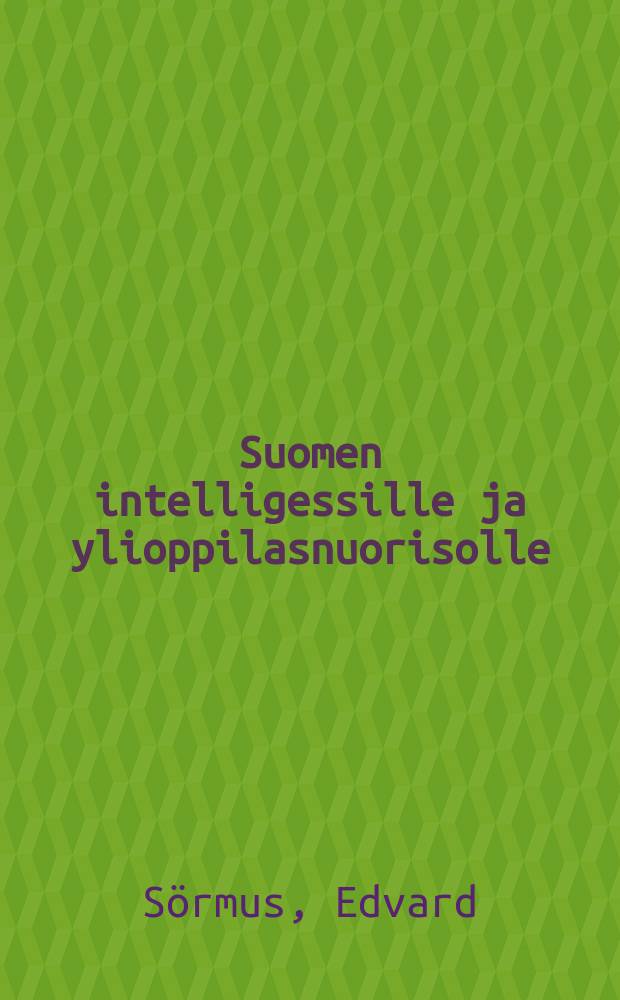 Suomen intelligessille ja ylioppilasnuorisolle