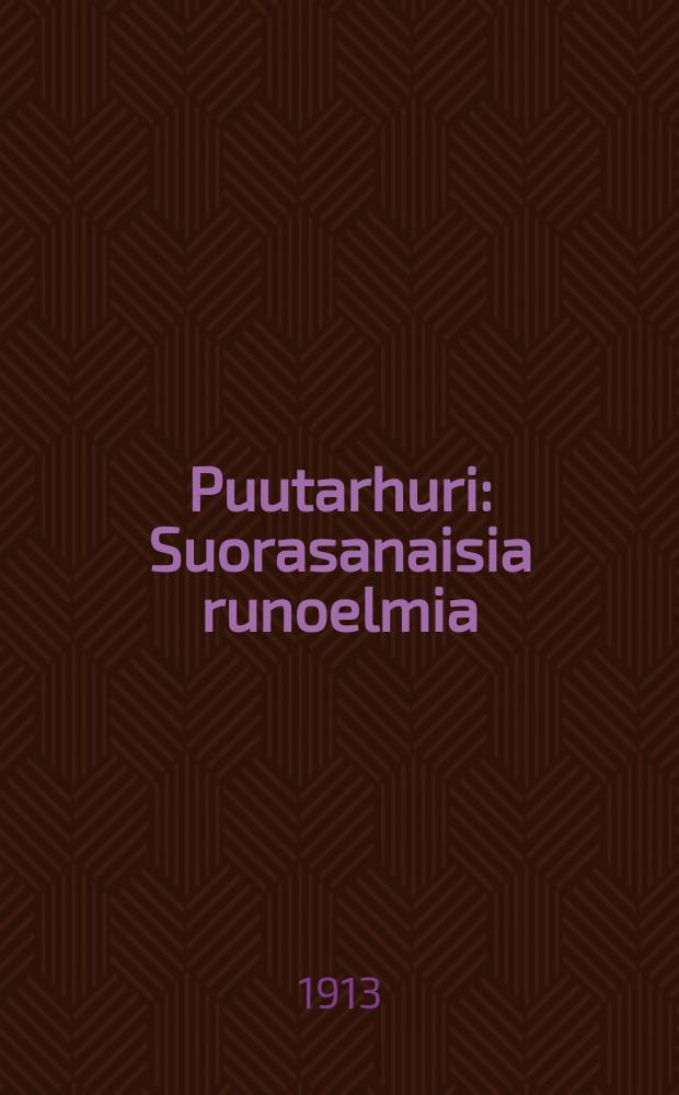 Puutarhuri : Suorasanaisia runoelmia