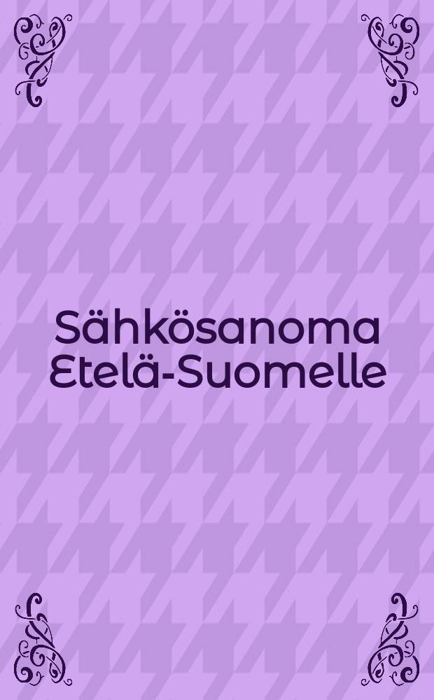 Sähkösanoma Etelä-Suomelle