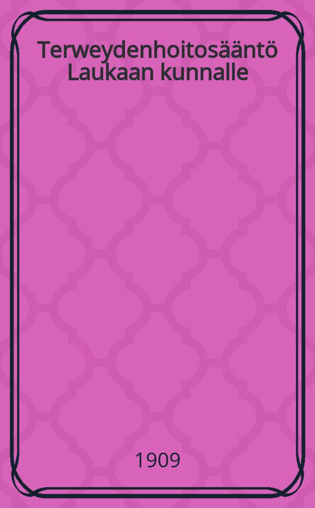 Terweydenhoitosääntö Laukaan kunnalle