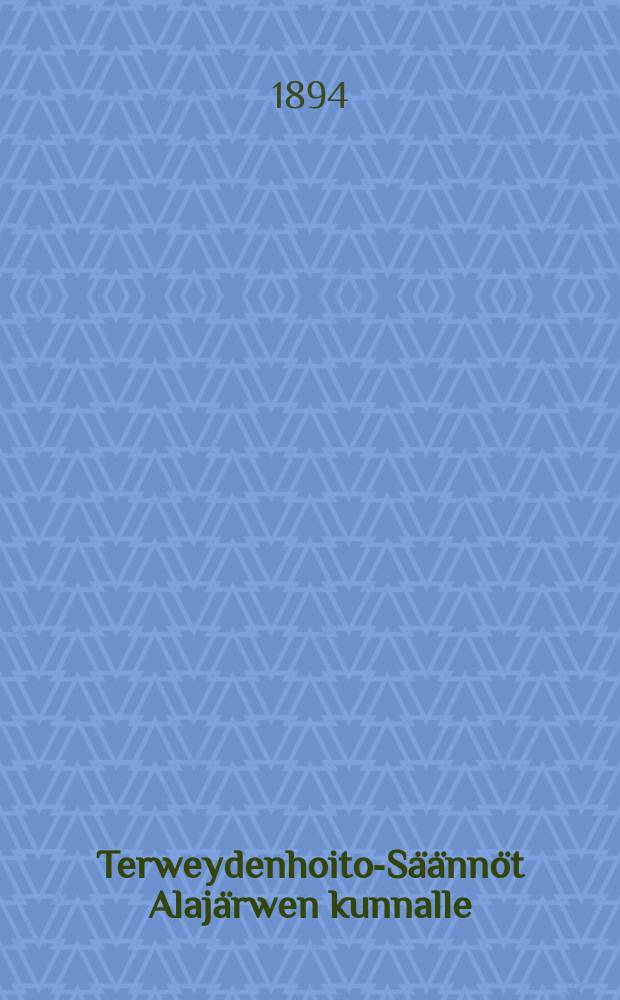 Terweydenhoito-Säännöt Alajärwen kunnalle