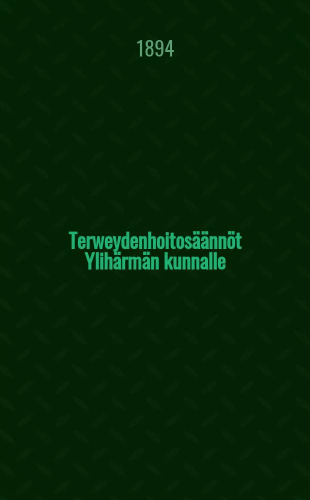 Terweydenhoitosäännöt Ylihärmän kunnalle