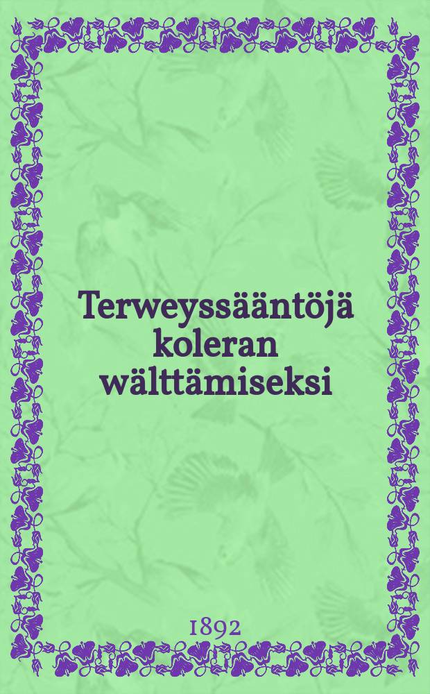 Terweyssääntöjä koleran wälttämiseksi