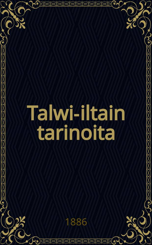 Talwi-iltain tarinoita : Kertomuksia ja kuwaelmia : Suomennos