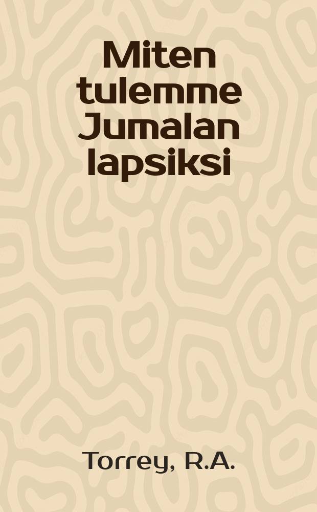 Miten tulemme Jumalan lapsiksi
