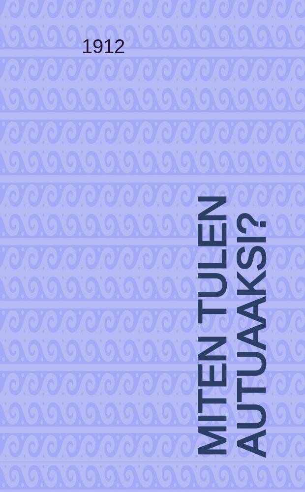 Miten tulen autuaaksi? : Suomennos