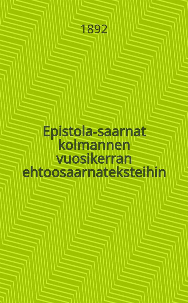 Epistola-saarnat kolmannen vuosikerran ehtoosaarnateksteihin