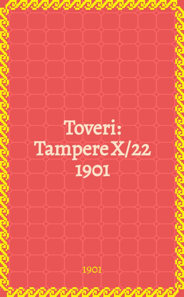 Toveri : Tampere X/22 1901