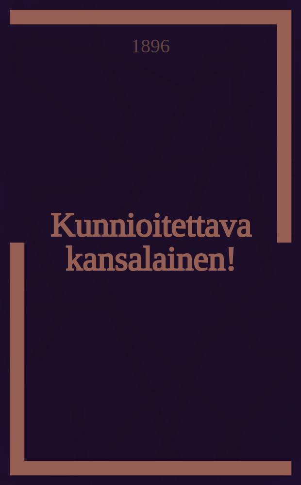 Kunnioitettava kansalainen!