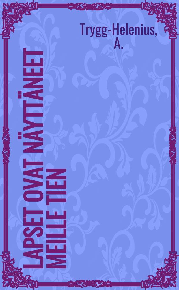 Lapset ovat näyttäneet meille tien