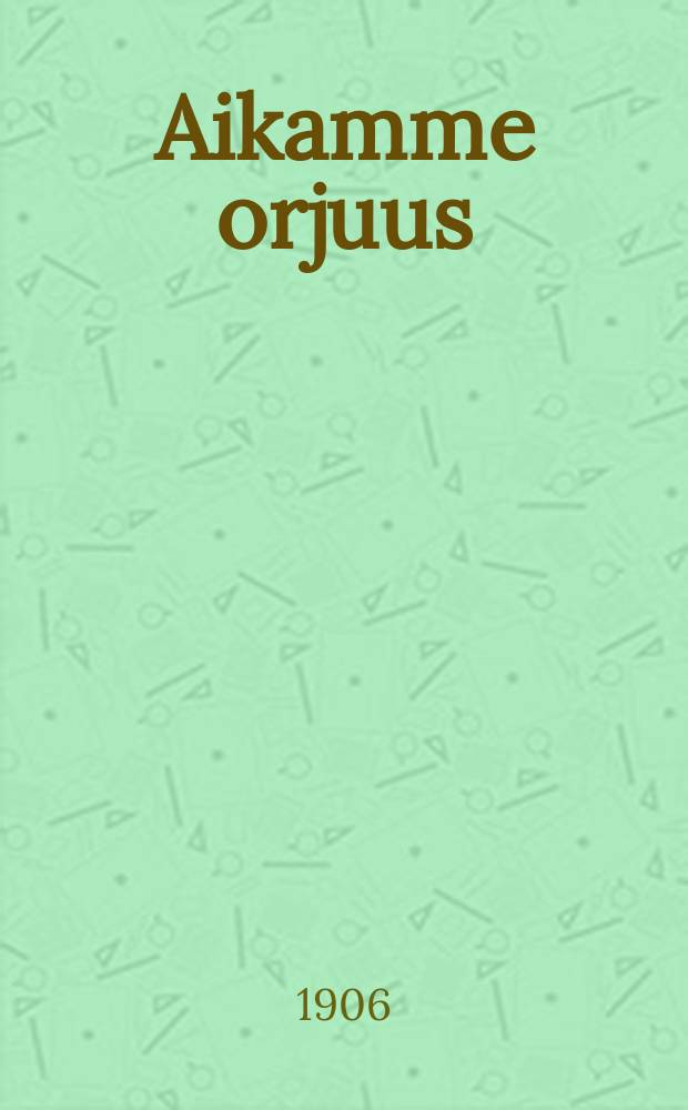 Aikamme orjuus