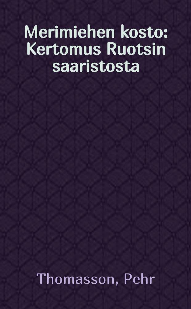 Merimiehen kosto : Kertomus Ruotsin saaristosta : Suomennos