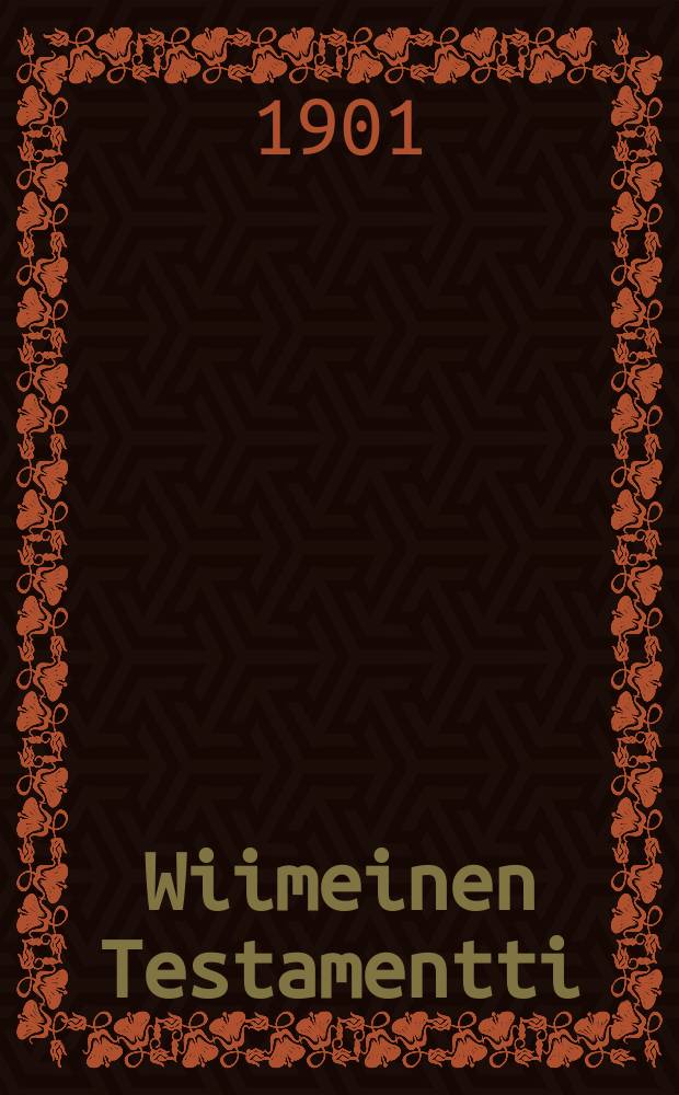 Wiimeinen Testamentti : Werisen Kuninkaan Seesuksen : Pyhän Ehtoollissakramentin selitys Lutherukselta : Suomennos