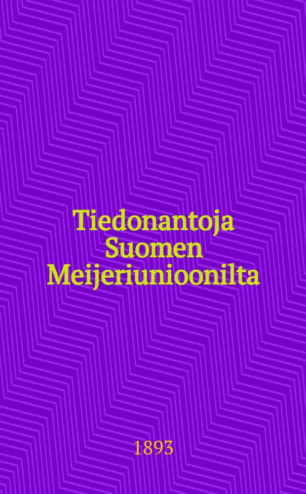 Tiedonantoja Suomen Meijeriunioonilta