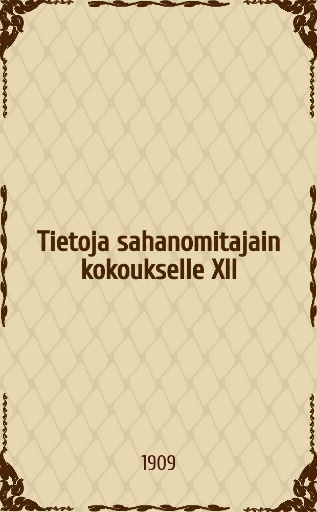 Tietoja sahanomitajain kokoukselle XII/15 1909