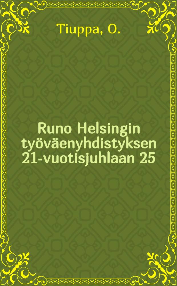 Runo Helsingin työväenyhdistyksen 21-vuotisjuhlaan 25/III 1905