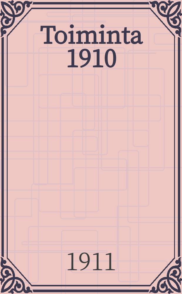 Toiminta 1910