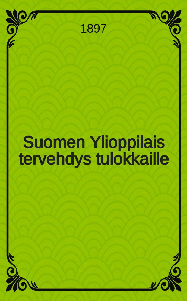 Suomen Ylioppilais tervehdys tulokkaille