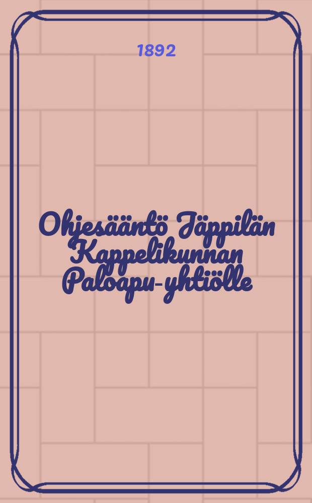 Ohjesääntö Jäppilän Kappelikunnan Paloapu-yhtiölle