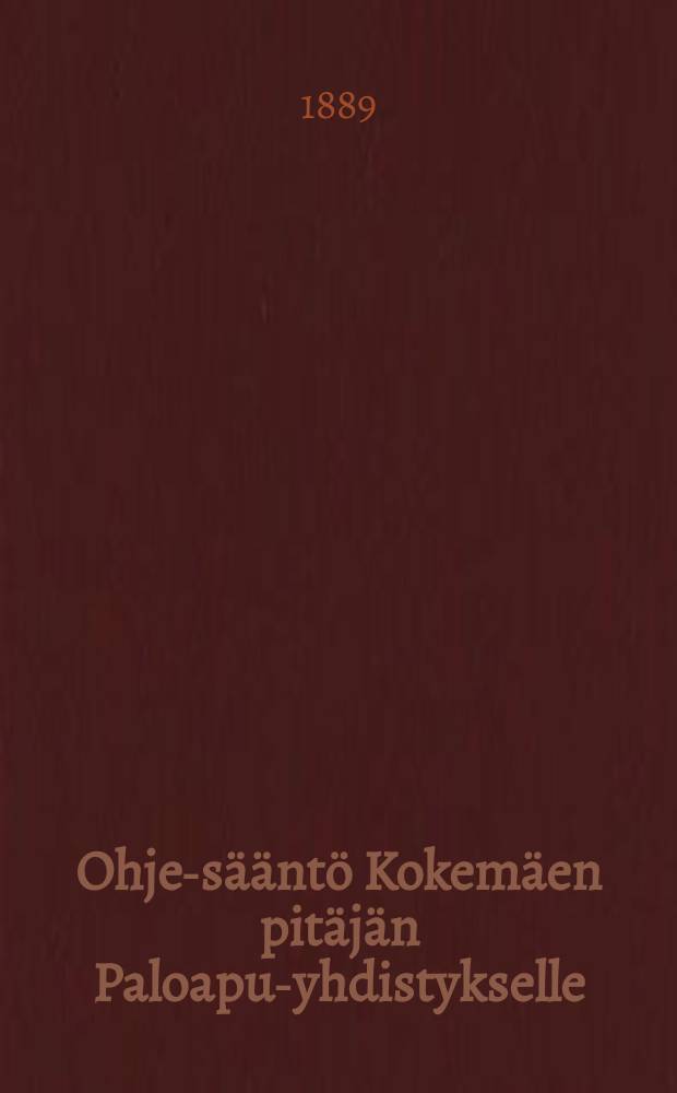 Ohje-sääntö Kokemäen pitäjän Paloapu-yhdistykselle