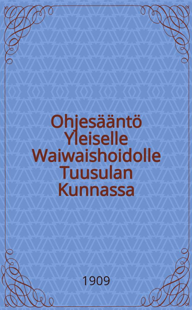 Ohjesääntö Yleiselle Waiwaishoidolle Tuusulan Kunnassa