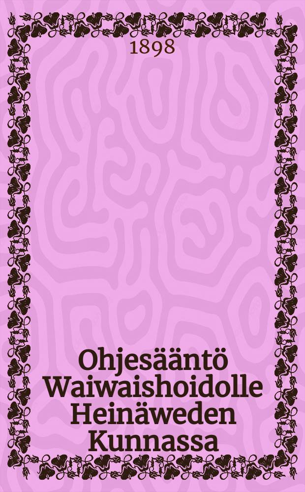Ohjesääntö Waiwaishoidolle Heinäweden Kunnassa