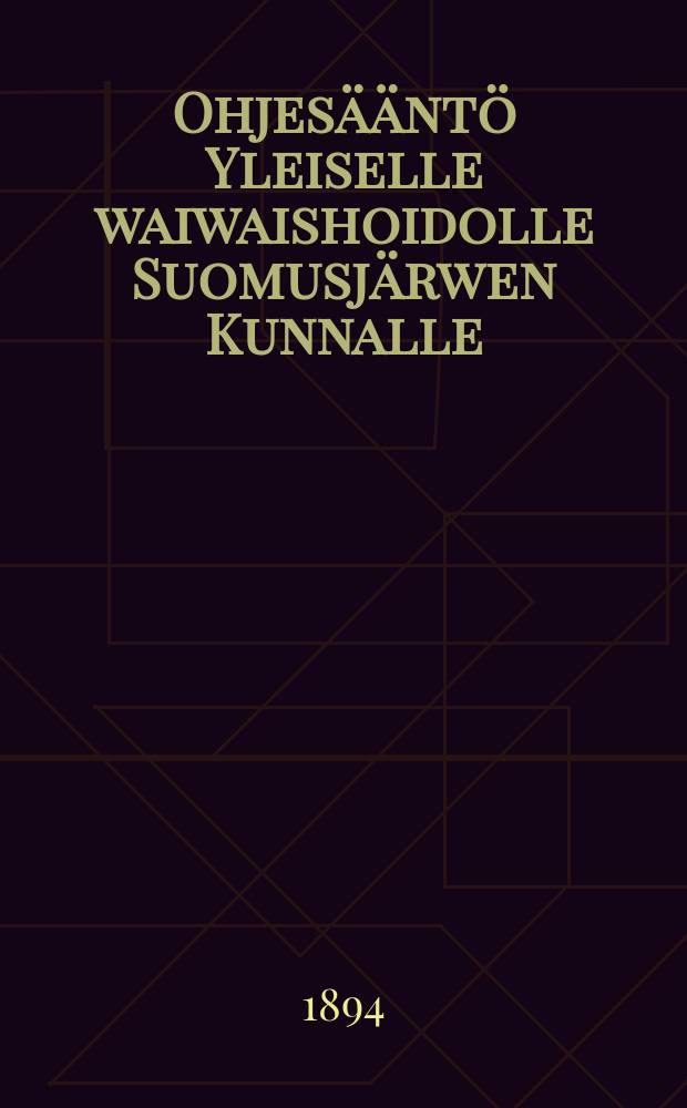 Ohjesääntö Yleiselle waiwaishoidolle Suomusjärwen Kunnalle