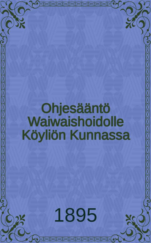 Ohjesääntö Waiwaishoidolle Köyliön Kunnassa