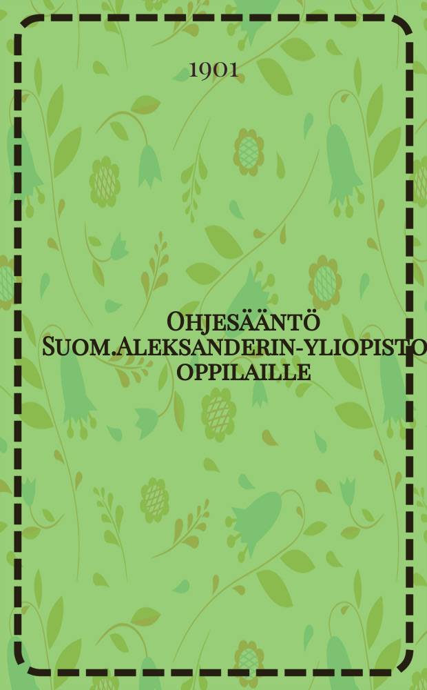Ohjesääntö Suom.Aleksanderin-yliopiston oppilaille