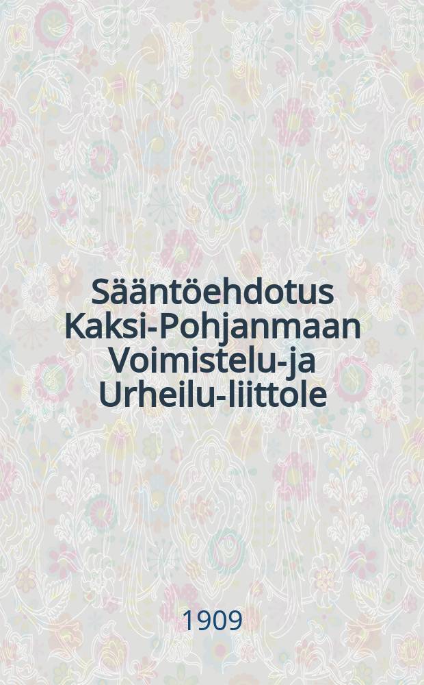 Sääntöehdotus Kaksi-Pohjanmaan Voimistelu-ja Urheilu-liittole