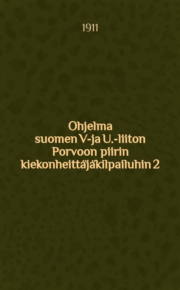 Ohjelma suomen V-ja U.-liiton Porvoon piirin kiekonheittäjäkilpailuhin 2/VII 1911