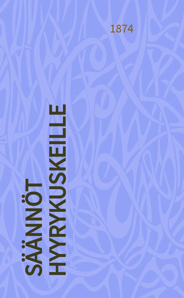 Säännöt hyyrykuskeille : Turun kaupungissa