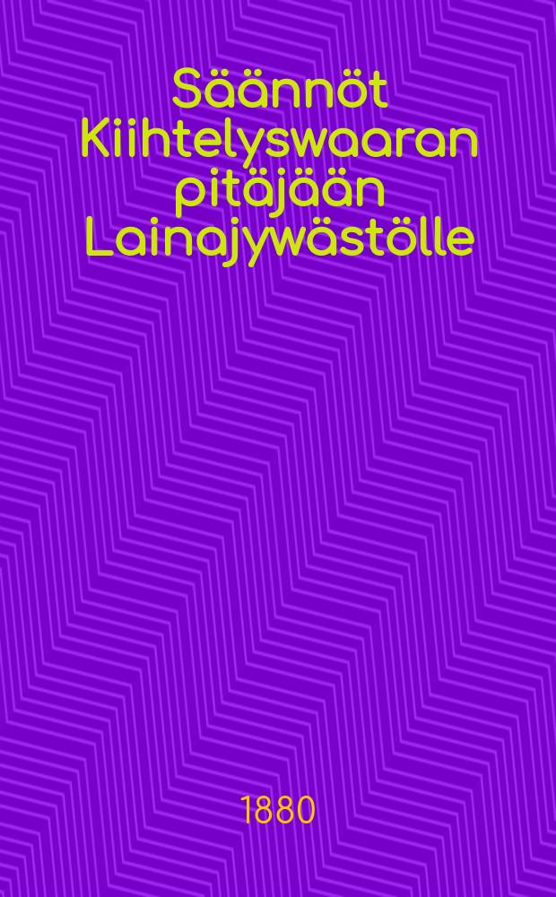 S&auml;&auml;nn&ouml;t Kiihtelyswaaran pit&auml;j&auml;&auml;n Lainajyw&auml;st&ouml;lle