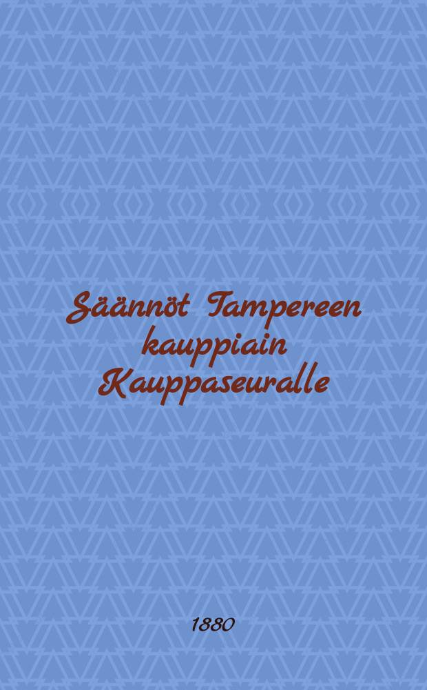 Säännöt Tampereen kauppiain Kauppaseuralle