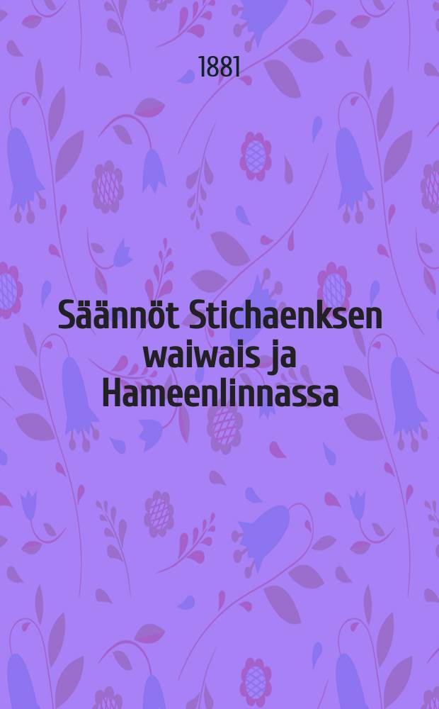 Säännöt Stichaenksen waiwais ja Hameenlinnassa