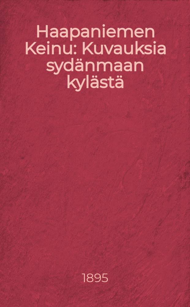 Haapaniemen Keinu : Kuvauksia sydänmaan kylästä