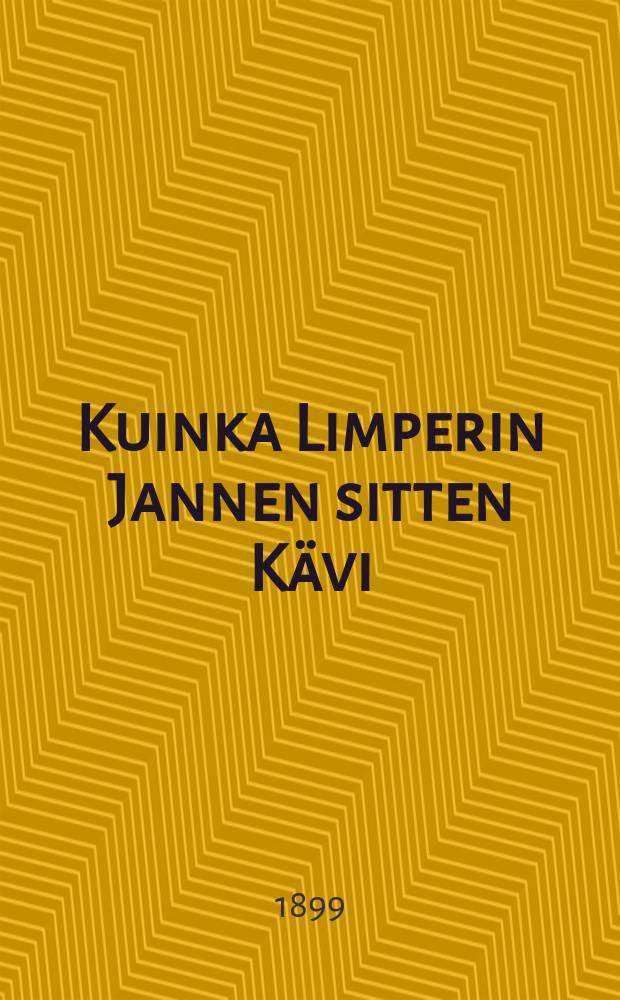 Kuinka Limperin Jannen sitten Kävi : Ne tahtovat : Runo
